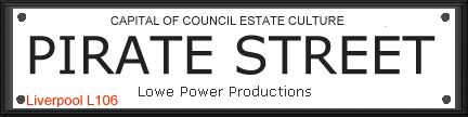 Pirate Street.  Merseyside's free radio soap opera from Lowe Power Productions.
